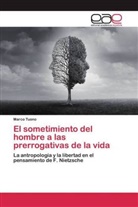 Marco Tuono - El sometimiento del hombre a las prerrogativas de la vida