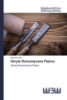 Vjekoslav Juki¿, Vjekoslav Jukic - Ukryte Romantyczne Piekno