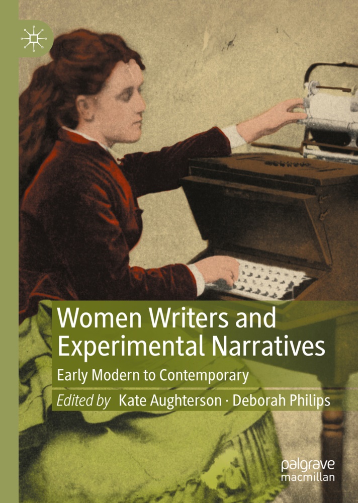 Kat Aughterson, Kate Aughterson, Philips, Philips, Deborah Philips - Women Writers and Experimental Narratives Early Modern to Contemporary