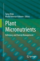 Tari Aftab, Tariq Aftab, Khalid Rehman Hakeem, Rehman Hakeem, Rehman Hakeem - Plant Micronutrients