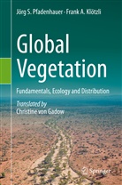 Frank A Klötzli, Frank A. Klötzli, Jörg Pfadenhauer, Jörg S Pfadenhauer, Jörg S. Pfadenhauer - Global Vegetation