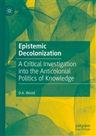 D A Wood, D. A. Wood, D.A. Wood - Epistemic Decolonization