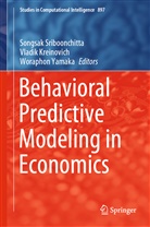 Vladi Kreinovich, Vladik Kreinovich, Songsak Sriboonchitta, Woraphon Yamaka - Behavioral Predictive Modeling in Economics