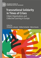 Maria Kousis, Christian Lahusen, Ulrik Zschache, Ulrike Zschache - Transnational Solidarity in Times of Crises