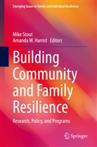 Amanda W. Harrist, Mik Stout, Mike Stout, W Harrist, W Harrist - Building Community and Family Resilience