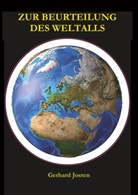 Gerhard Josten, Gerhard Josten - Zur Beurteilung des Weltalls