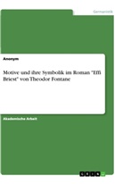 anonym, Anonymous - Motive und ihre Symbolik im Roman "Effi Briest" von Theodor Fontane