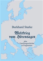 Burkhard Heinrich Starke - Weltkrieg vom Hörensagen