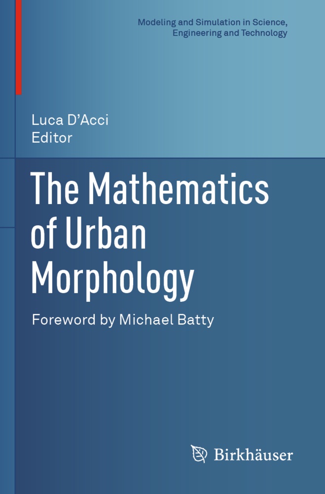 Luc D'Acci, Luca D'Acci - The Mathematics of Urban Morphology