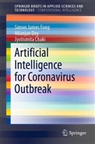Jyotismita Chaki, Nilanja Dey, Nilanjan Dey, Simon Jame Fong, Simon James Fong - Artificial Intelligence for Coronavirus Outbreak