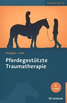 Kari Hediger, Karin Hediger, Roswitha Zink - Pferdegestützte Traumatherapie