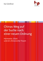 Kai Gleißner, Kai (Dr.) Gleissner - Chinas Weg auf der Suche nach einer neuen Ordnung