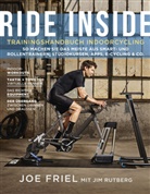 Joe Friel, Jim Rutberg, Kristina Flemm - Ride Inside: Trainingshandbuch Indoorcycling