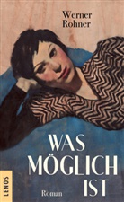Werner Rohner - Was möglich ist