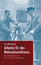 Jan Neubauer, Jan (Dr.) Neubauer, Han Günter Hockerts, Hans Günter Hockerts, Christiane Kuller u a - Arbeiten für den Nationalsozialismus