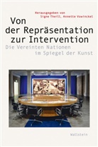 Sign Theill, Signe Theill, Vowinckel, Vowinckel, Annet Vowinckel, Annette Vowinckel... - Von der Repräsentation zur Intervention