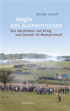 Ulrike Jureit, Ulrike (Dr.) Jureit - Magie des Authentischen
