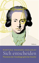 Martina Wagner-Egelhaaf, Martina (Prof. Dr.) Wagner-Egelhaaf - Sich entscheiden