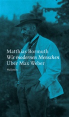 Matthias Bormuth - Wir modernen Menschen