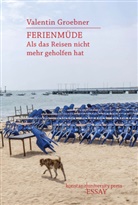 Valentin Groebner - Ferienmüde