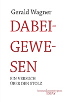 Gerald Wagner - Dabeigewesen