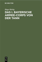 Hugo Helvig - Das I. bayerische Armee-Corps von der Tann