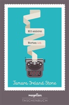 Tamara Ireland Stone - Mit anderen Worten: ich