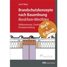 Josef Mayr - Brandschutzkonzepte nach Bauordnung Nordrhein-Westfalen - mit E-Book (PDF), m. 1 Buch, m. 1 Beilage
