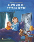 Anna Karina Birkenstock, Brigitte Endres, Anna Karina Birkenstock - Mama und der verhexte Spiegel