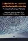 E. Antonio del Rio Chanona, Ehecatl Antonio del Rio Chanona, Ehecatl Antonio (Imperial College London) del Rio Chanona, Walter Kahm, Walter Kähm, Vassilios Vassiliadis... - Optimization for Chemical and Biochemical Engineering
