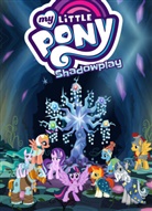 Nicole Dubuc, Justin Eisinger, Josh Haber, Justin Eisinger - My Little Pony: Shadowplay