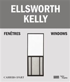 Staffan Ahrenberg, Bernard Blistene, Bernard Blistène, Yve-Alain Bois, Jean-Pierre Criqui, Serges Lasvignes... - Ellsworth Kelly - Windows / Fenêtres