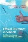 Donal M Sacken, Donal M. Sacken, Douglas J Simpson, Douglas J. Simpson, Douglas J. (Texas Christian University) S Simpson, Douglas J. Sacken Simpson... - Ethical Dilemmas in Schools