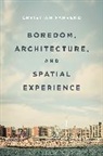 Christian Parreno, Christian (Universidad San Francisco De Q Parreno, Christian (Universidad San Francisco de Quito Parreno - Boredom, Architecture, and Spatial Experience