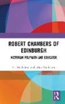 Alan Macfarlane, Iris Macfarlane - Robert Chambers of Edinburgh