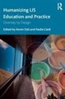 Nadia Caidi, Keren Dali, Keren (University of Denver Dali, Nadia Caidi, Nadia (University of Toronto Caidi, Keren Dali... - Humanizing Lis Education and Practice