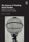 James A Duplass, James A. Duplass, James A. (University of South Florida) Duplass - Essence of Teaching Social Studies