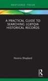 Norena Shopland, Norena (Author of Forbidden Lives: Lgbt Shopland, Norena (Author of Forbidden Lives: LGBT Histories from Wales; Independant scholar) Shopland - Practical Guide to Searching Lgbtqia Historical Records
