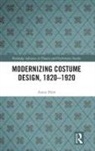 Annie Holt - Modernizing Costume Design, 1820-1920