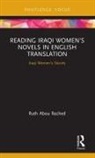 Ruth Abou Rached, Ruth (Freie Universitat Berlin Abou Rached, Ruth Abou Rached, Ruth Abou (Freie Universitat Berlin Rached - Reading Iraqi Womens Novels in English Translation