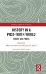 Marius (Collegium Civitas University Gudonis, Marius Jones Gudonis, Henry Rousso, Marius Gudonis, Marius (Collegium Civitas University Gudonis, Benjamin T. Jones... - History in a Post-Truth World