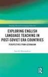 Tamilla Mammadova, Tamilla (Ada University Mammadova - Exploring English Language Teaching in Post-Soviet Era Countries