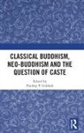 Pradeep P. Gokhale, Pradeep P. (Departments of Philosophy and Gokhale, Pradeep P. Gokhale, Pradeep P. (Departments of Philosophy and Pali Gokhale, Gokhale Pradeep P. - Classical Buddhism, Neo-Buddhism and the Question of Caste