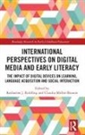 Katharina J. Muller-Brauers Rohlfing, Katharina Muller-Brauers Rohlfing, Claudia Muller-Brauers, Claudia Müller-Brauers, Katharina Rohlfing, Katharina J. Rohlfing... - International Perspectives on Digital Media and Early Literacy