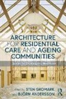 Sten Andersson Gromark, Bjorn Andersson, Björn Andersson, Sten Gromark - Architecture for Residential Care and Ageing Communities