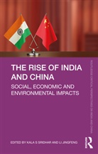 Li Jingfeng, Kala S (Centre for Research in Urban Affa Sridhar, Kala S (Inst for Social and Econ. Change Sridhar, Kala S. Sridhar, Li Jingfeng, Li (Director of Reg. Studies and Strategies Research Center Jingfeng... - Rise of India and China