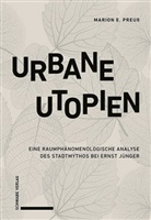 Marion E Preuss, Marion E. Preuss - Urbane Utopien