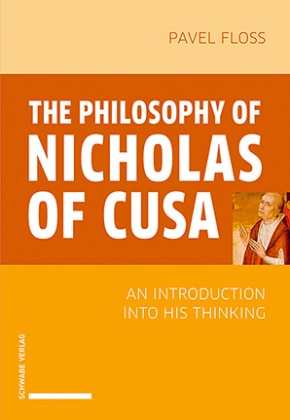 Pavel Floss - The Philosophy of Nicholas of Cusa - An Introduction into His Thinking