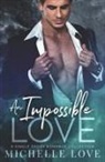 Michelle Love - An Impossible Love