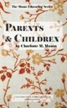 Charlotte M Mason, Charlotte M. Mason - Parents and Children